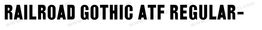 Railroad Gothic ATF Regular字体转换